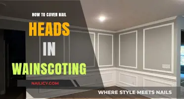 Conceal Nail Heads in Wainscoting: A Seamless Finish Guide