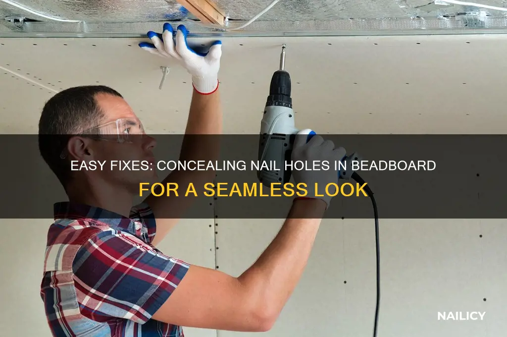how to cover nail holes in beadboard