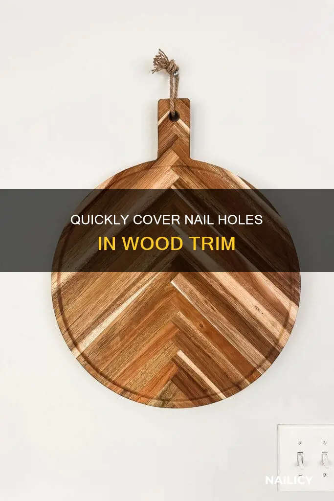 how to cover nail holes in wood trim