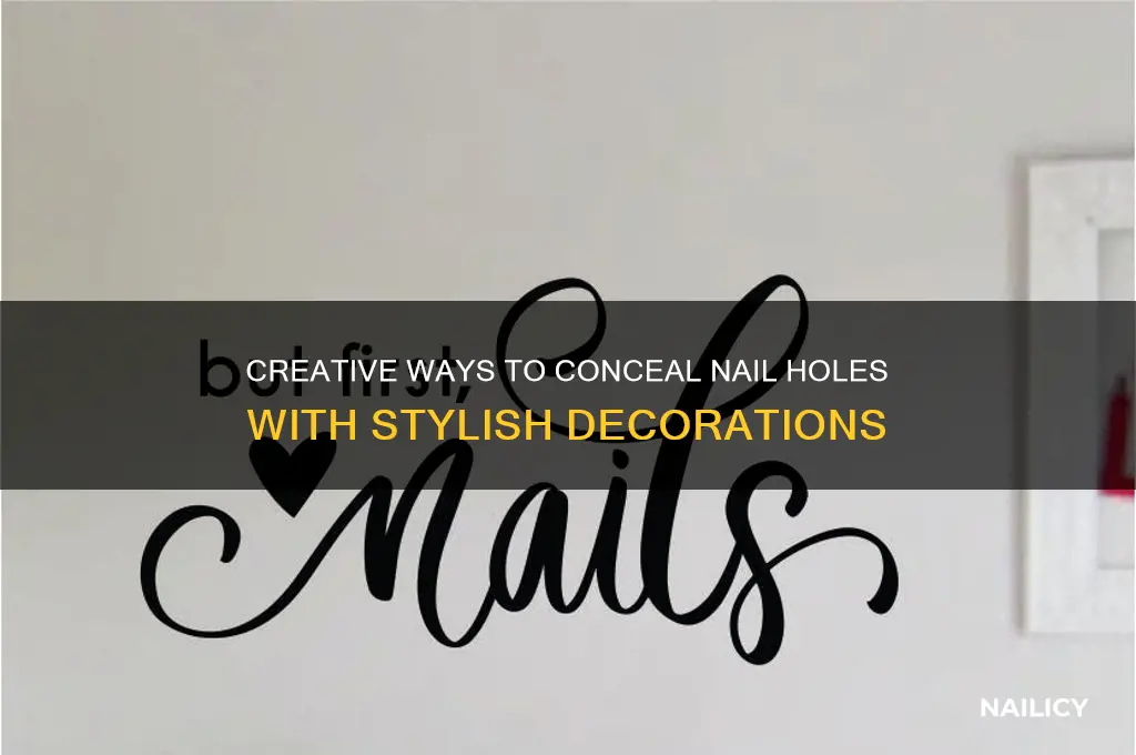 how to cover nail holes with decorations