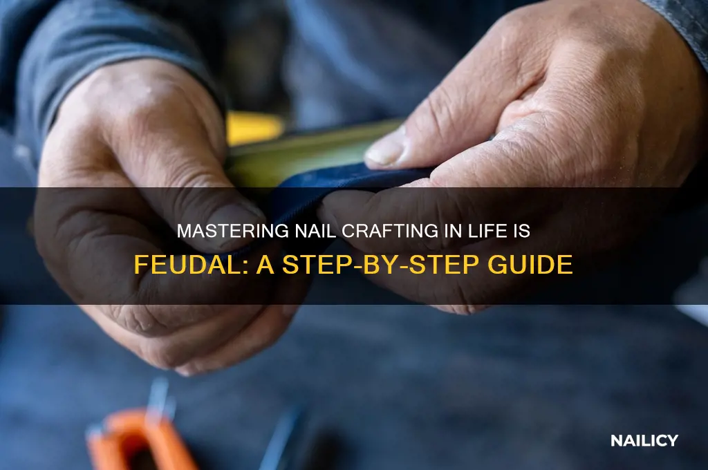 how to create nails in life is feudal