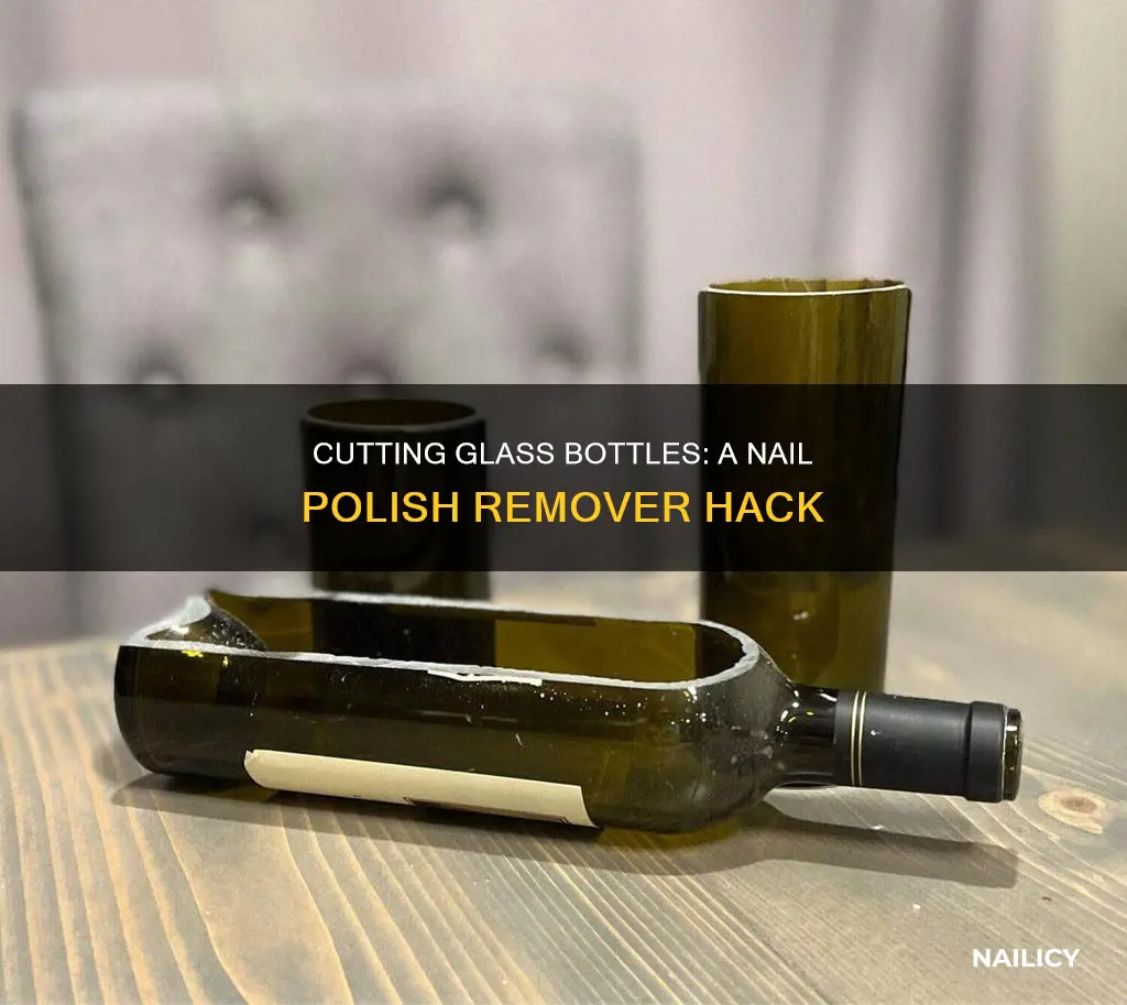 how to cut a glass bottle with nail polish remover