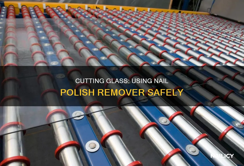 how to cut glass nail polish remover
