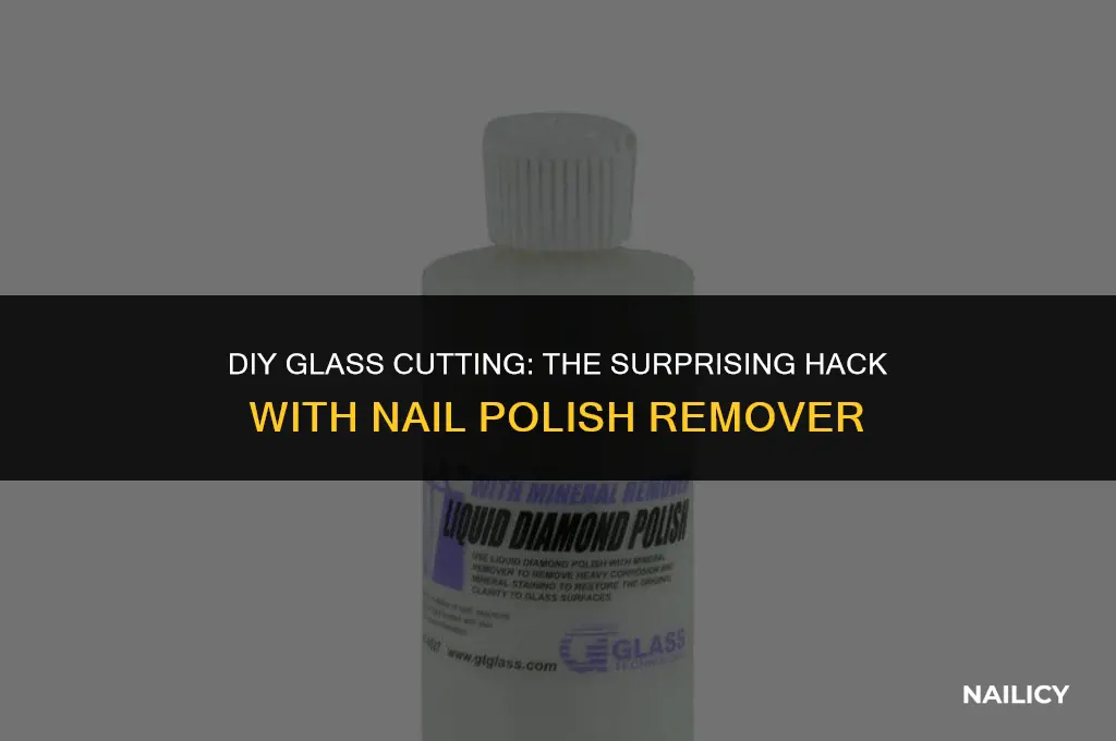 how to cut glass using nail polish remover