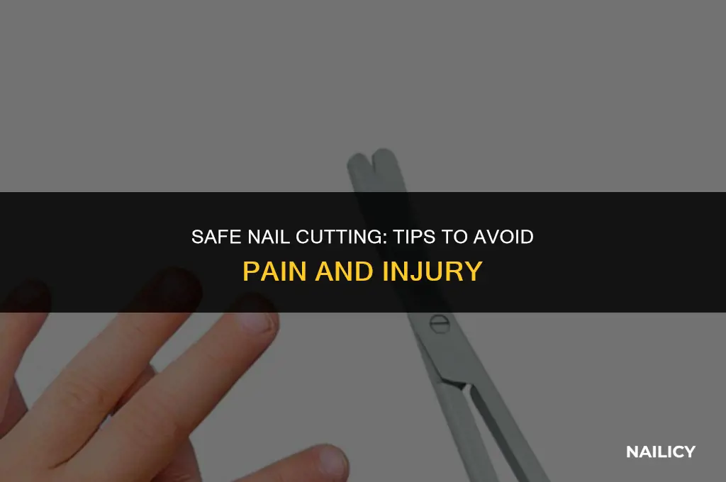 how to cut nails without getting hurt