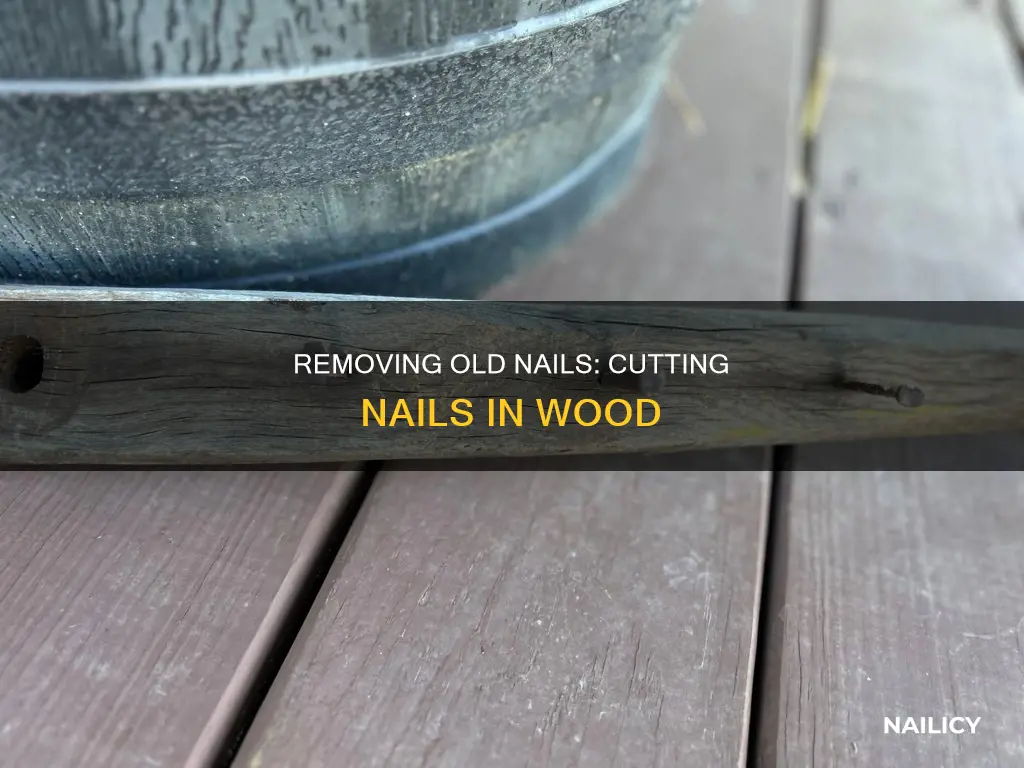 how to cut old nails in wood