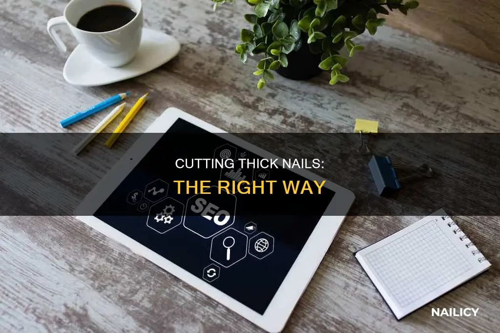 how to cut thick nails