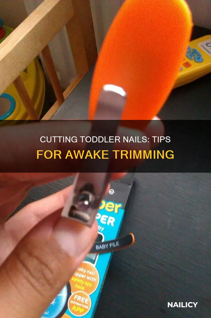 how to cut toddler nails while awake