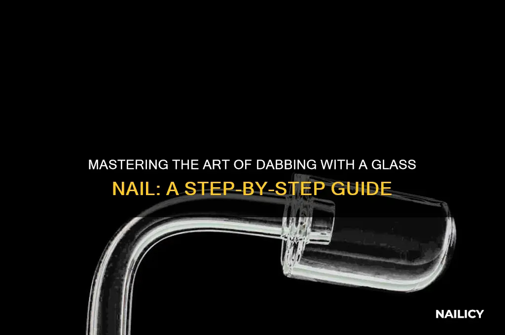 how to dab glass nail