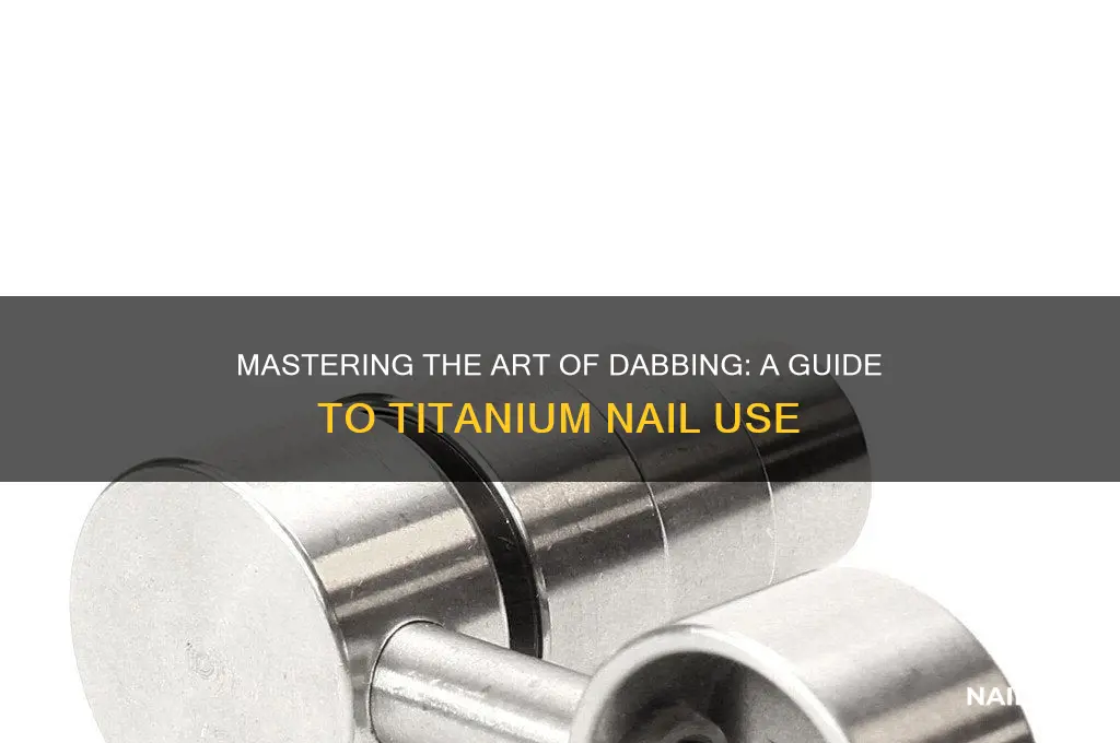 how to dab off a titanium nail