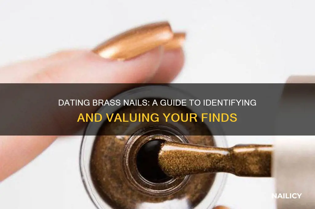how to date brass nails