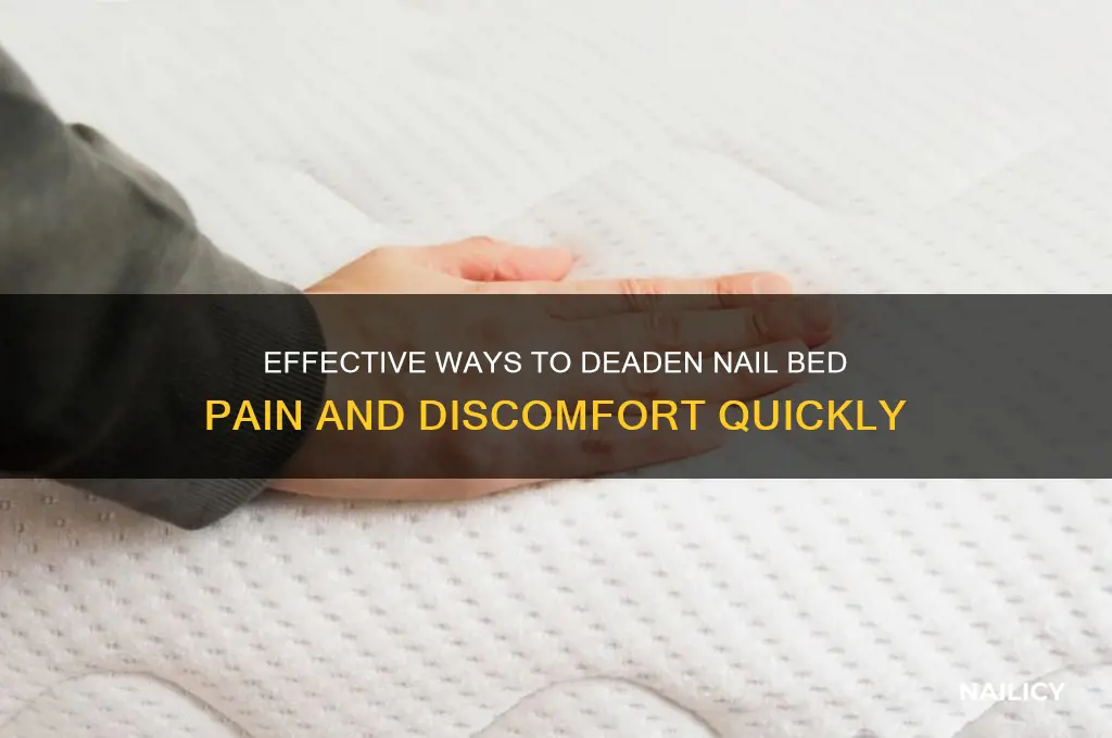 how to deaden nail bed