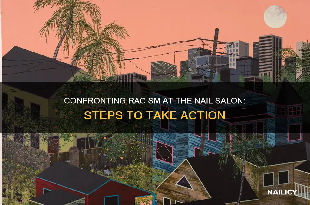 how to deal with a racist nail salon