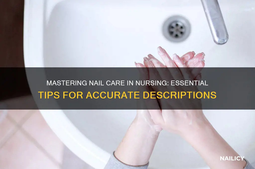 how to describe nails nursing