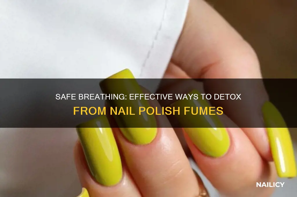how to detox from nail polish fumes
