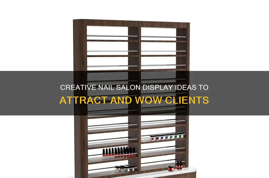 how to display in a nail salon
