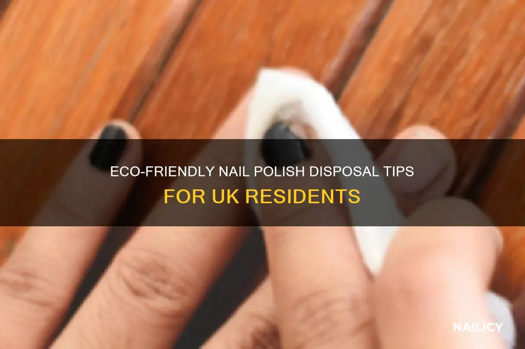 how to dispose of old nail polish uk