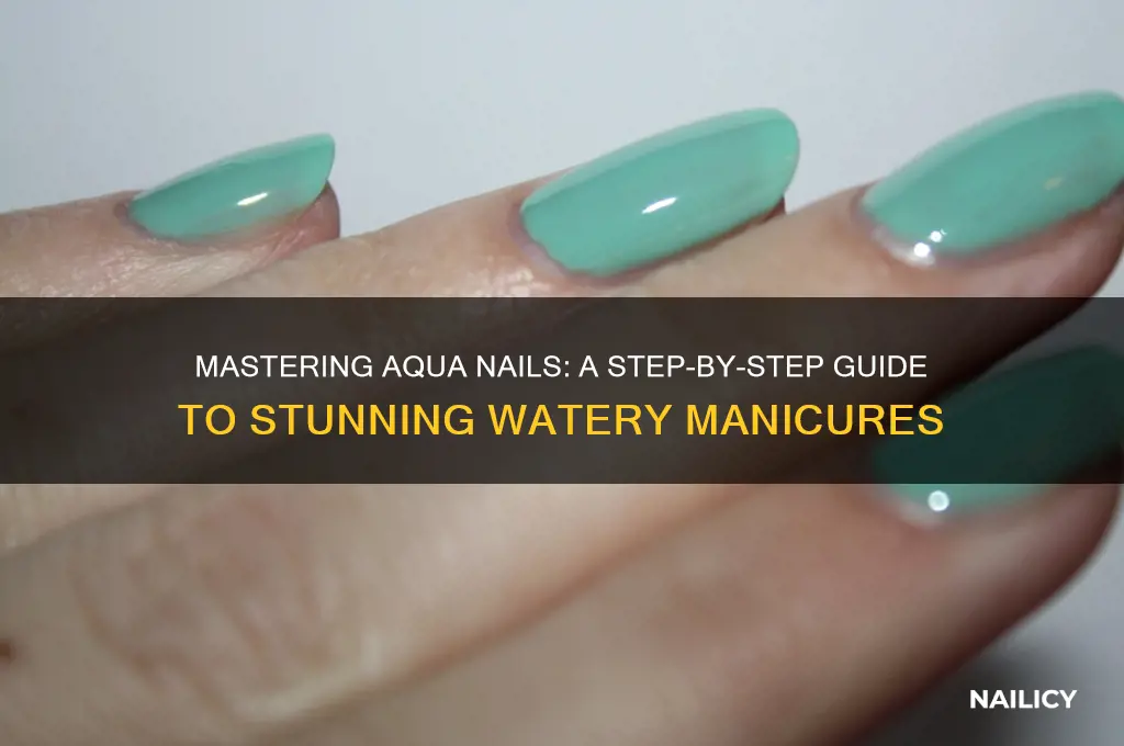 how to do aqua nails