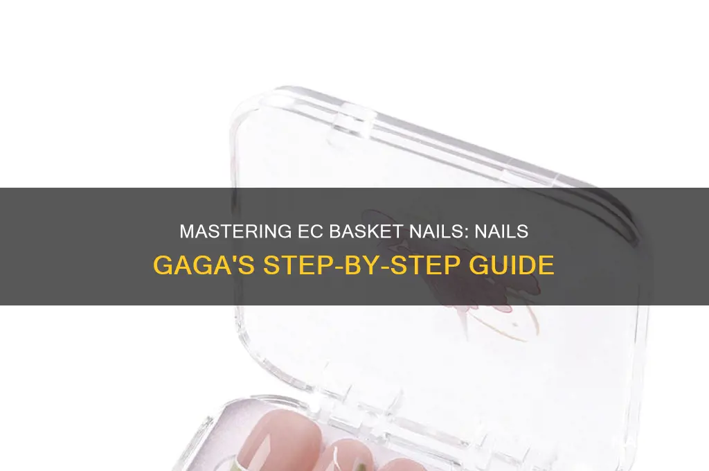 how to do ecbasket nails by nails gaga