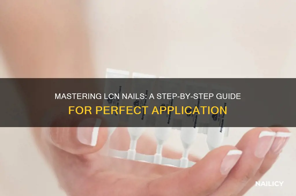 how to do lcn nails