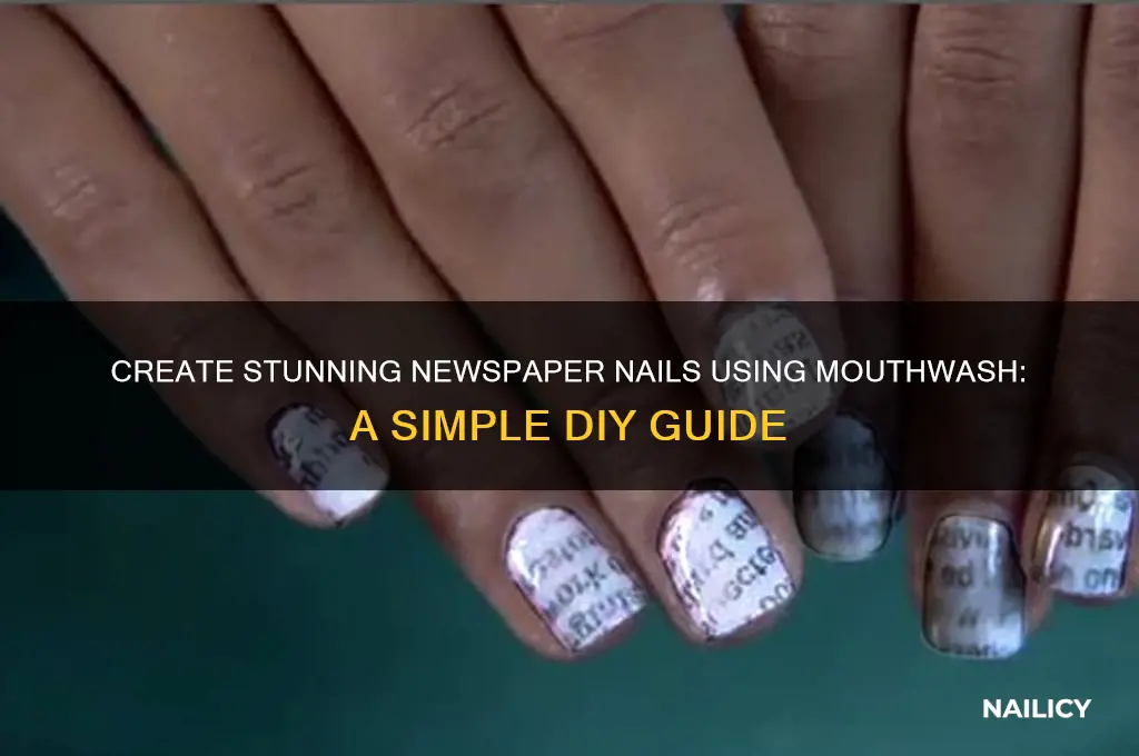 how to do newspaper nails with mouthwash