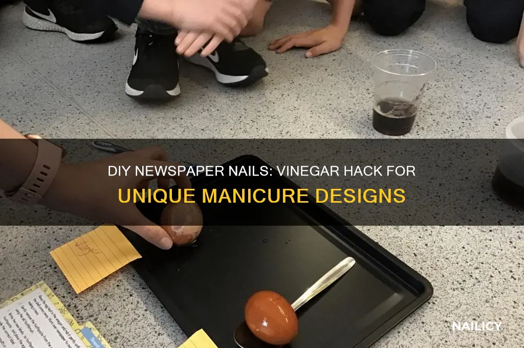 how to do newspaper nails with vinegar