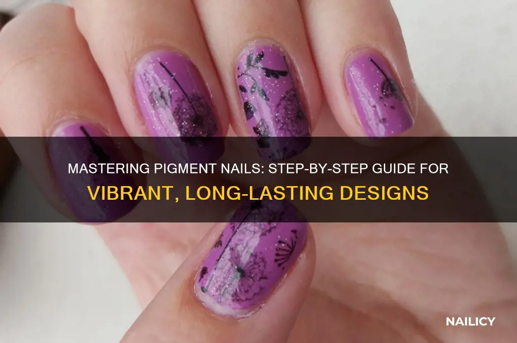 how to do pigment nails