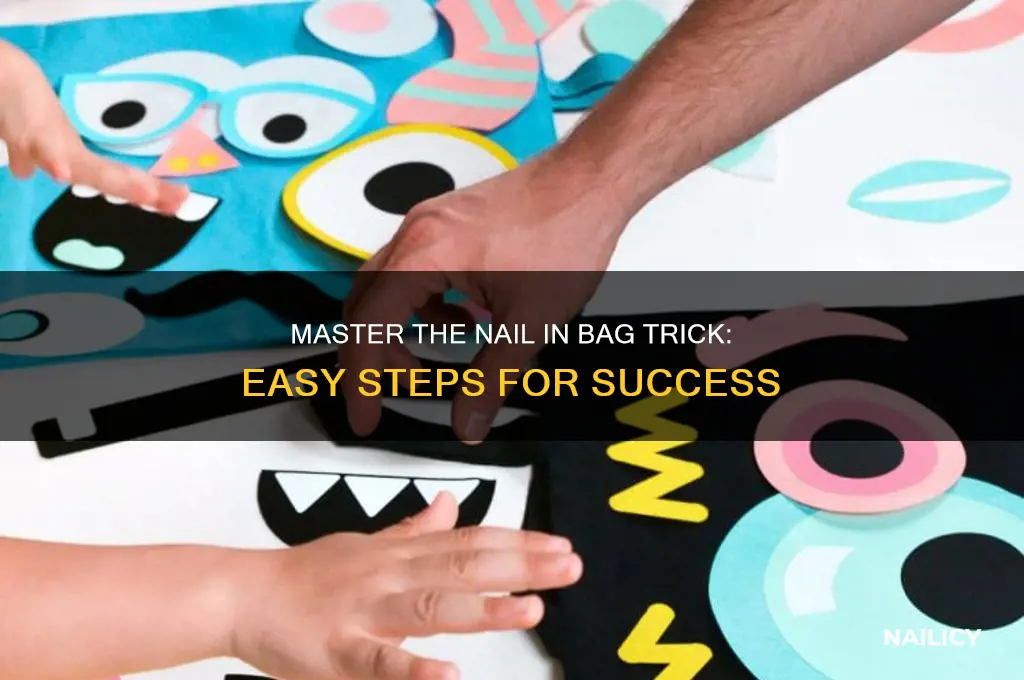 how to do the nail in bag trick