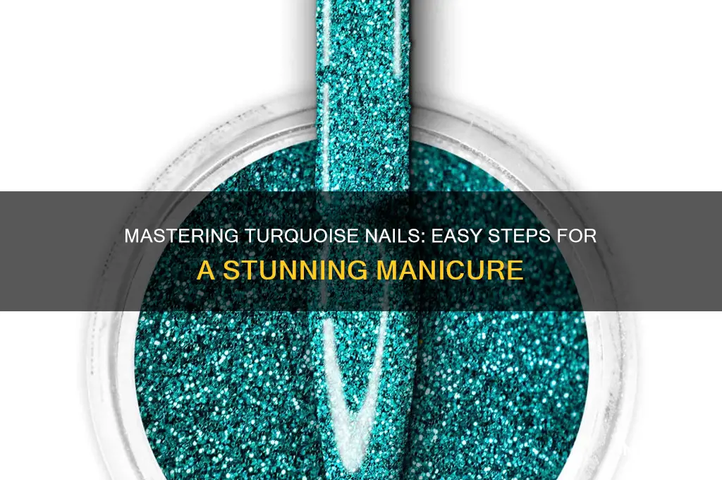 how to do turquoise nails