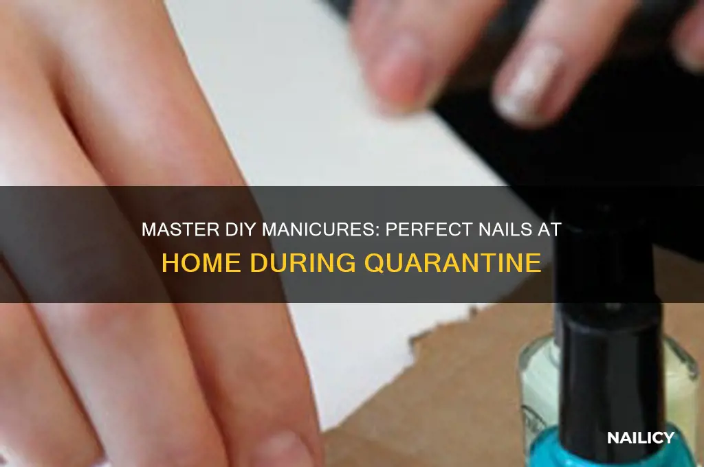 how to do your nails during quarantine