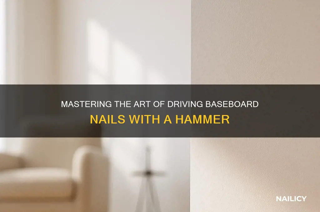 how to drive baseboard nails with hammer