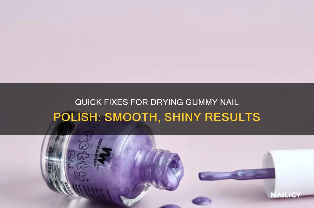 how to dry gummy nail polish
