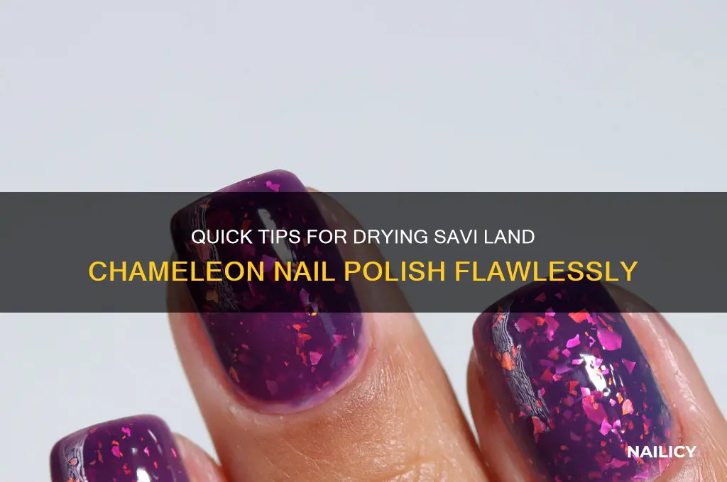 how to dry savi land chameleon nail polish