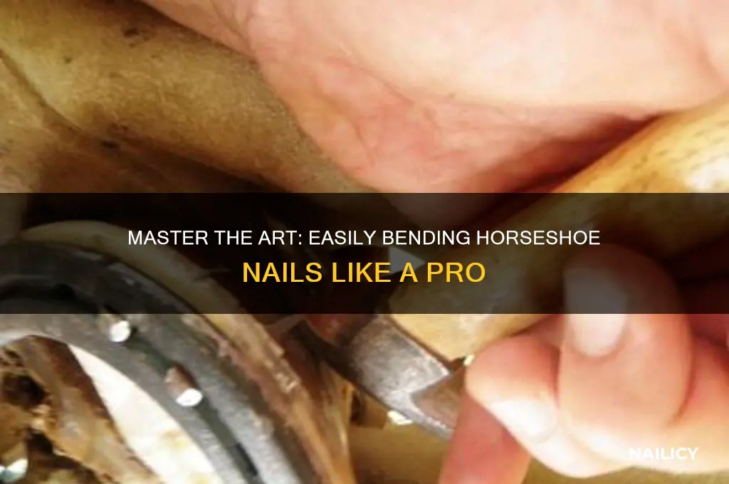 how to easily bend a horseshoe nail