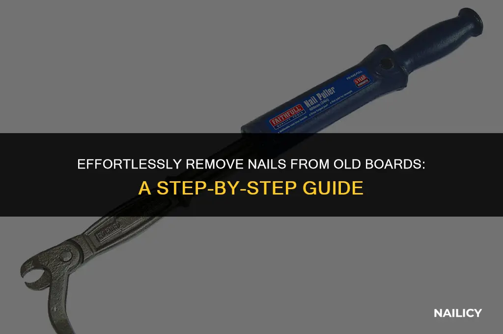 how to easily get nails out og old boards