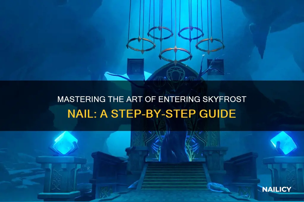 how to enter skyfrost nail