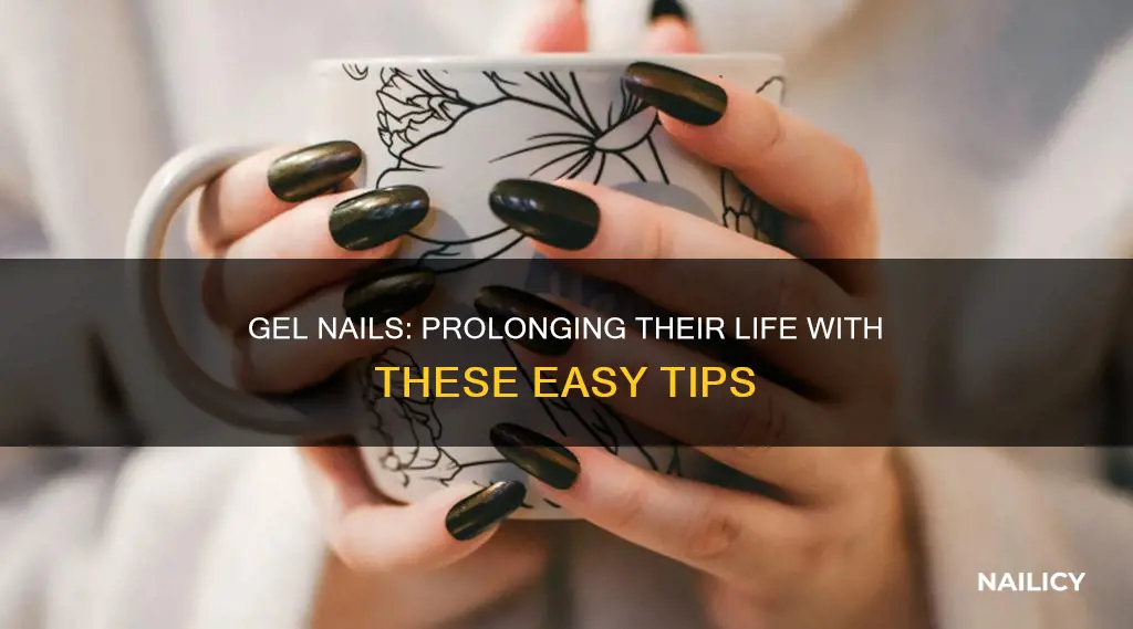 how to extend life of gel nails
