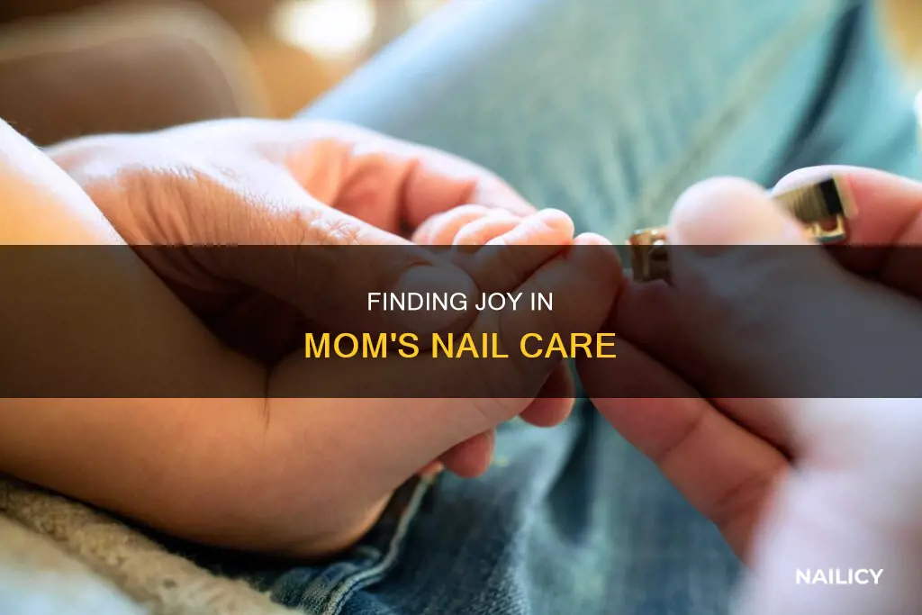 how to feel happy when your mom cuts your nails