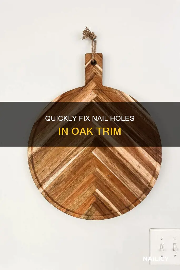 how to fill nail holes in oak trim