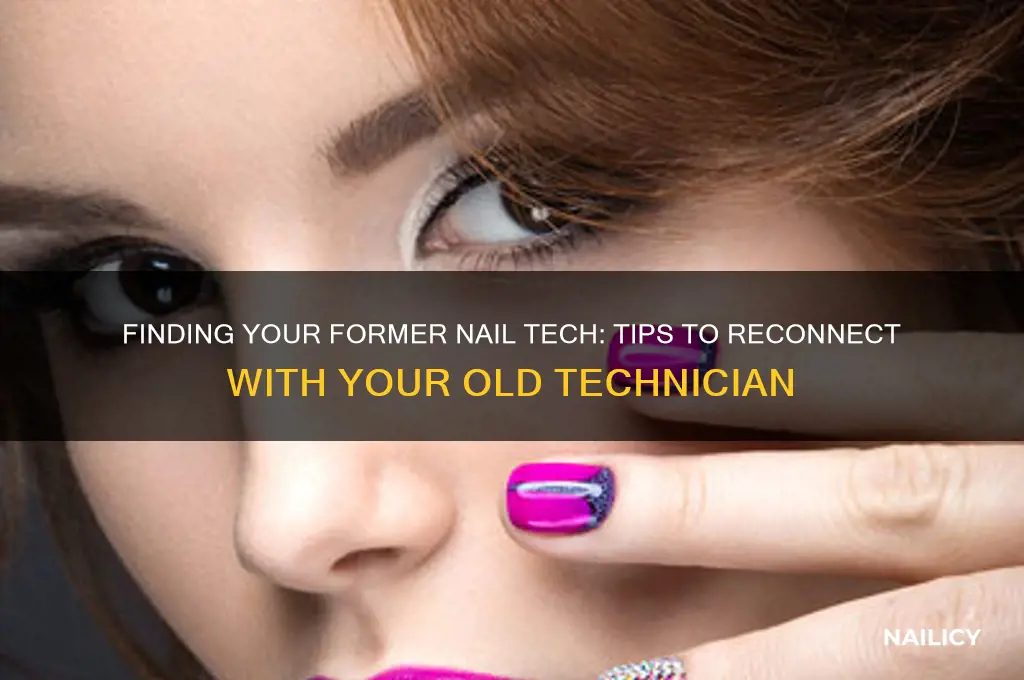 how to find my old nail technician