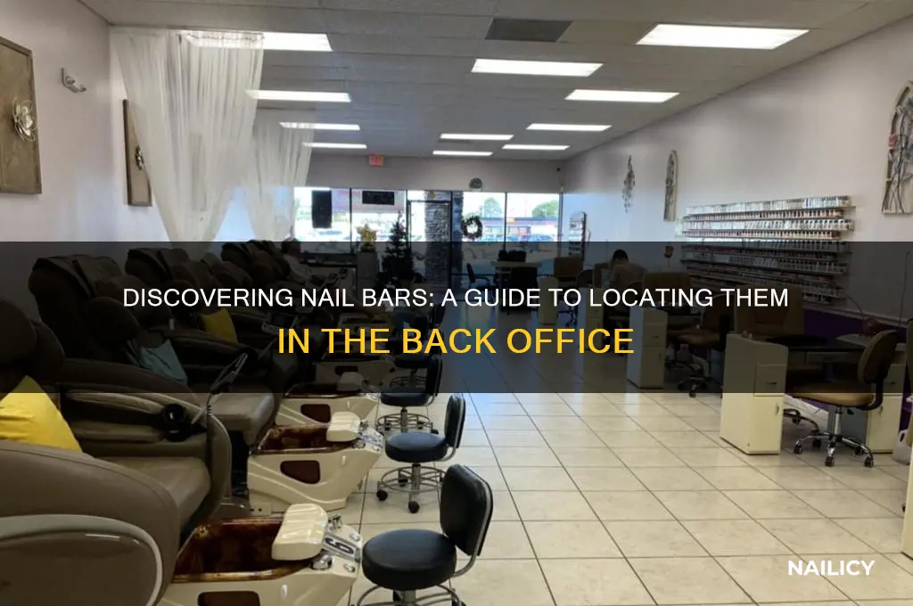 how to find nail bars in back office