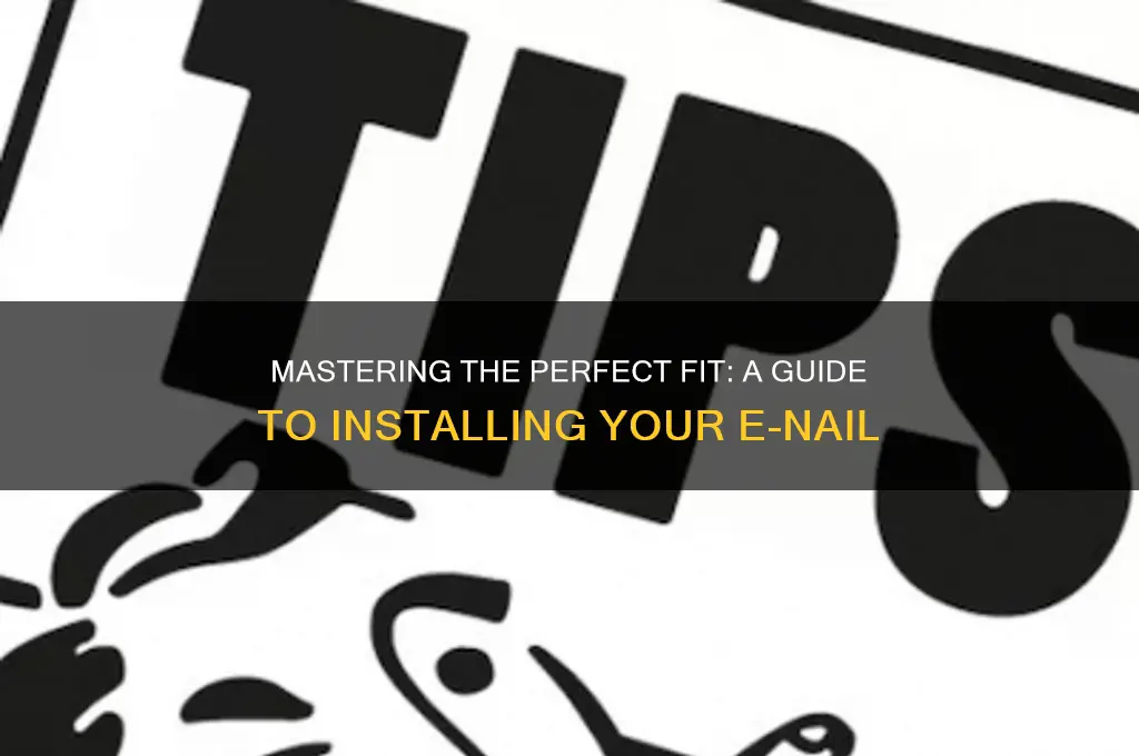 how to fit e nail