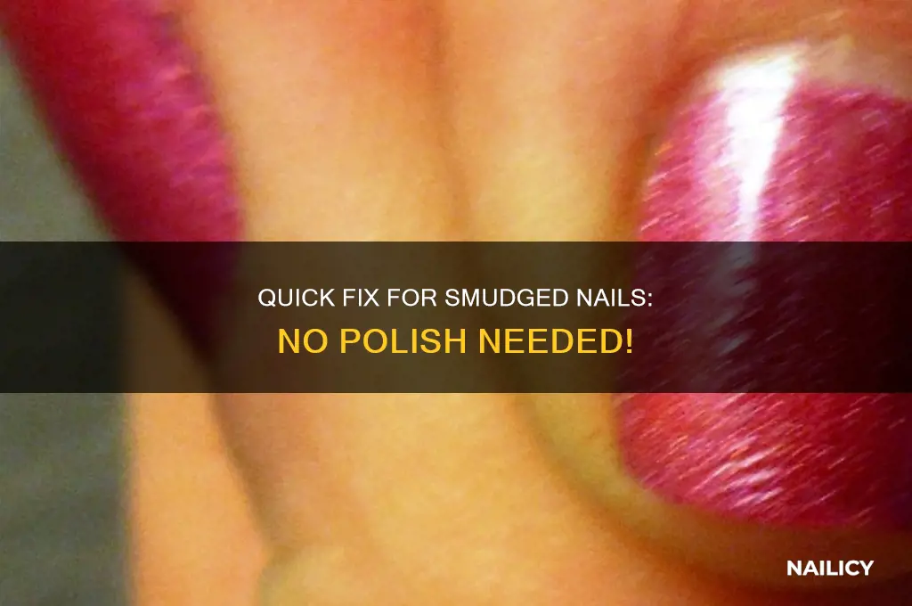 how to fix a smudged nail without nail polish