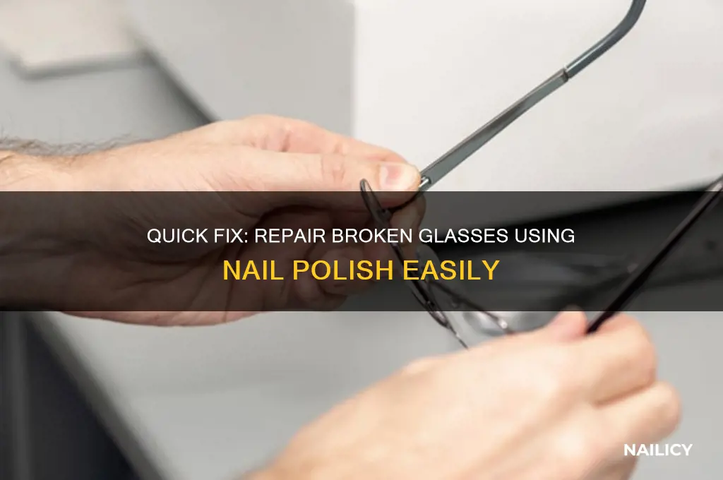 how to fix broken glasses with nail polish