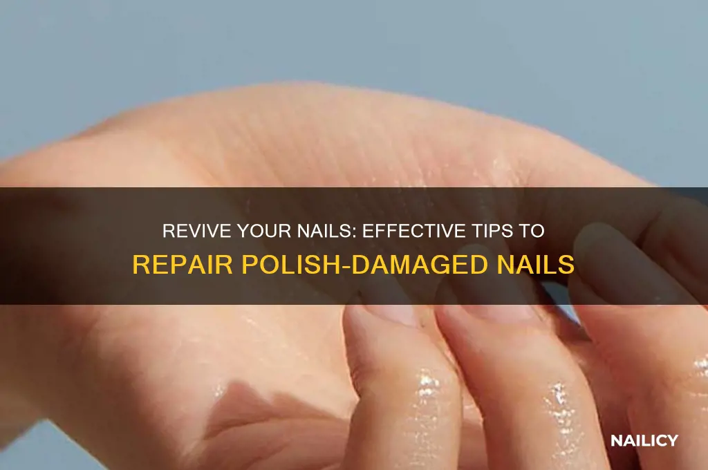 how to fix damaged nails from nail polish