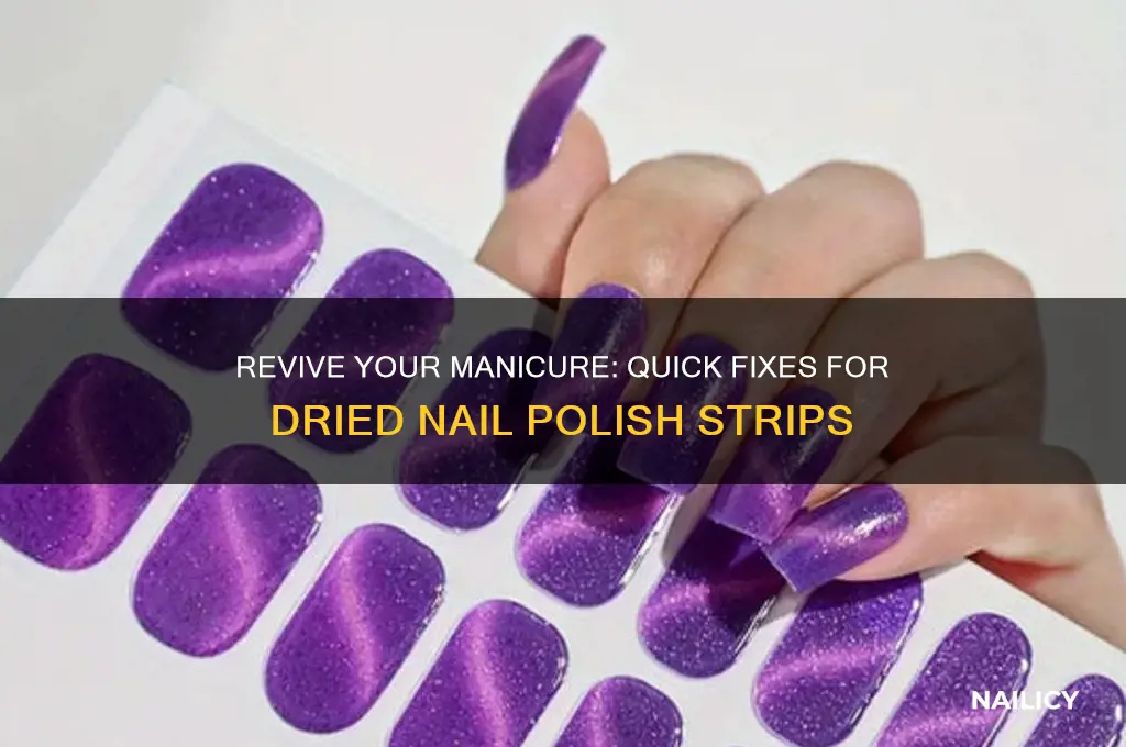 how to fix dried nail polish strips