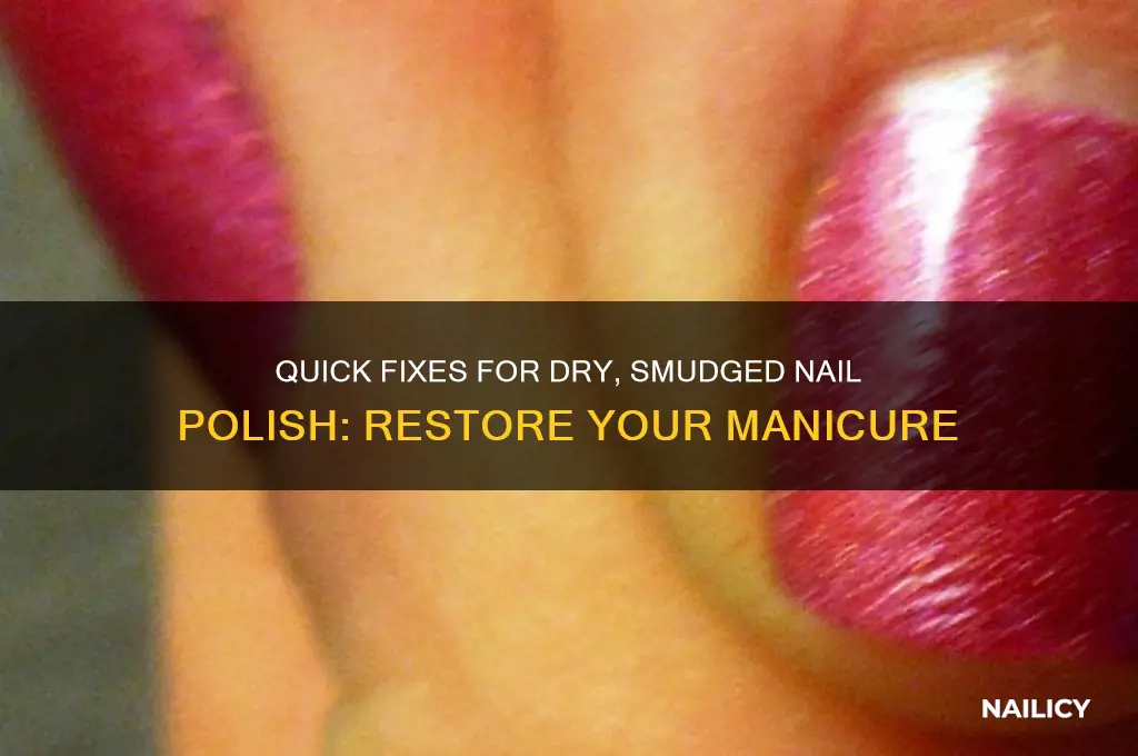 how to fix dry smudged nail polish