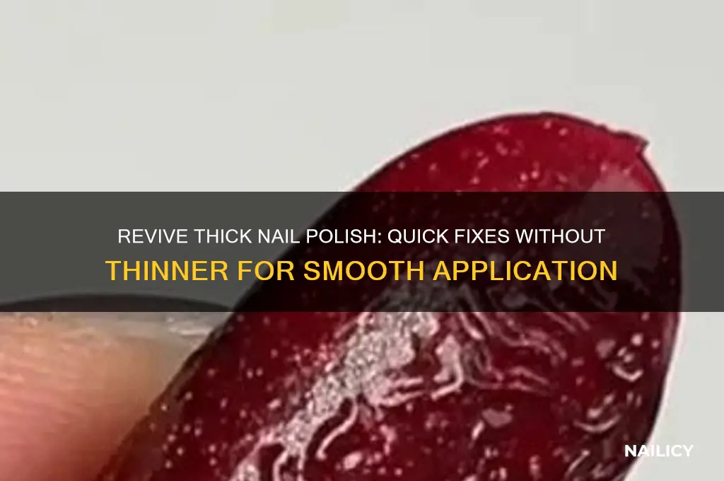how to fix gooey nail polish without thinner