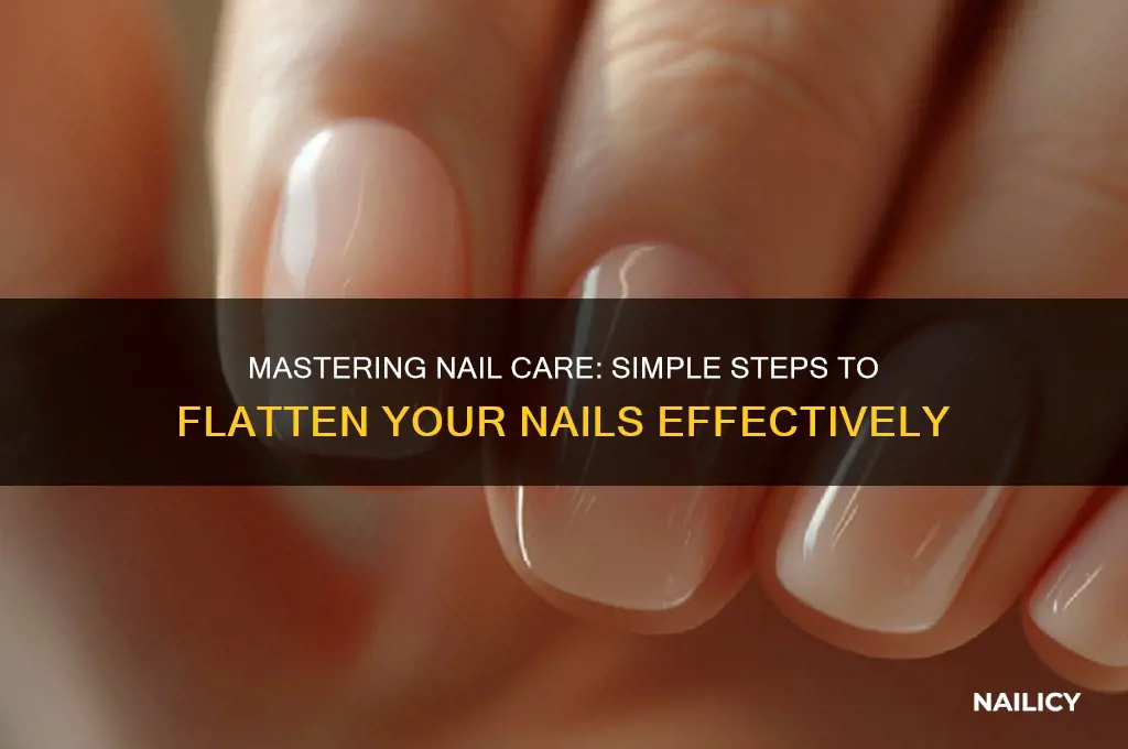 how to flatten a nail