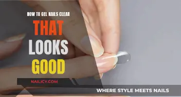 Gel Nails: Achieving a Clear, Polished Look